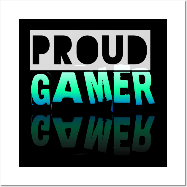 Proud Gamer - Gamer - Gaming Lover Gift - Graphic Typographic Text Saying Wall Art by MaystarUniverse